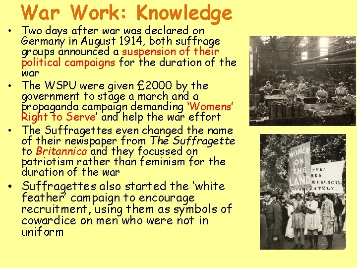 War Work: Knowledge • Two days after was declared on Germany in August 1914,