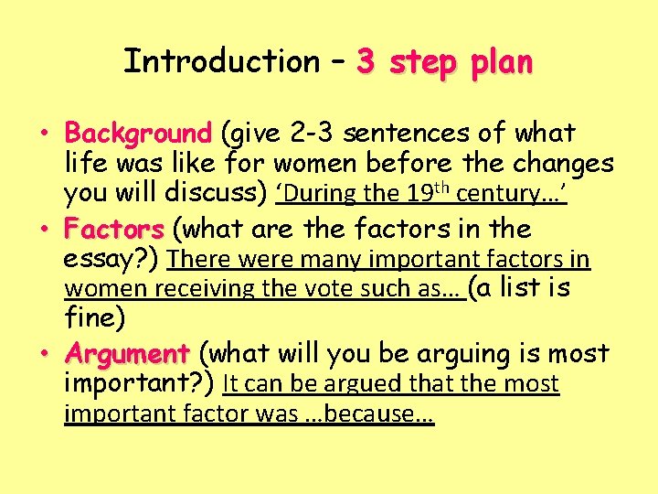 Introduction – 3 step plan • Background (give 2 -3 sentences of what life