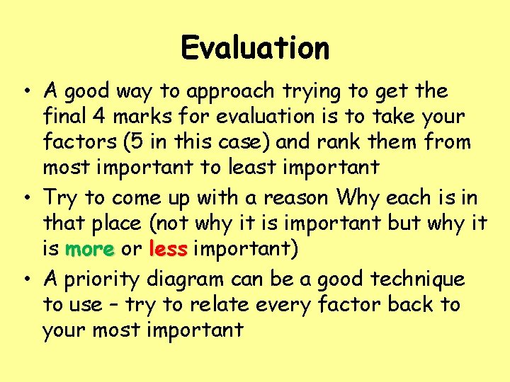 Evaluation • A good way to approach trying to get the final 4 marks