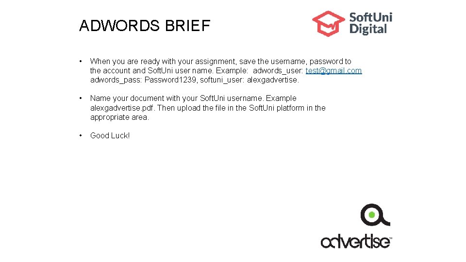 ADWORDS BRIEF • When you are ready with your assignment, save the username, password