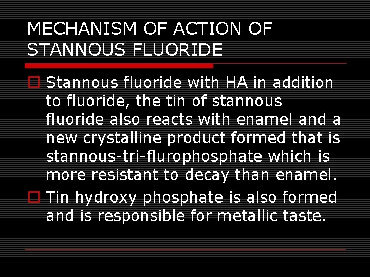 MECHANISM OF ACTION OF STANNOUS FLUORIDE o Stannous fluoride with HA in addition to