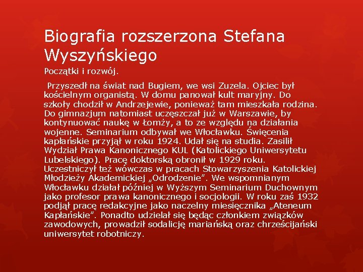 Biografia rozszerzona Stefana Wyszyńskiego Początki i rozwój. Przyszedł na świat nad Bugiem, we wsi