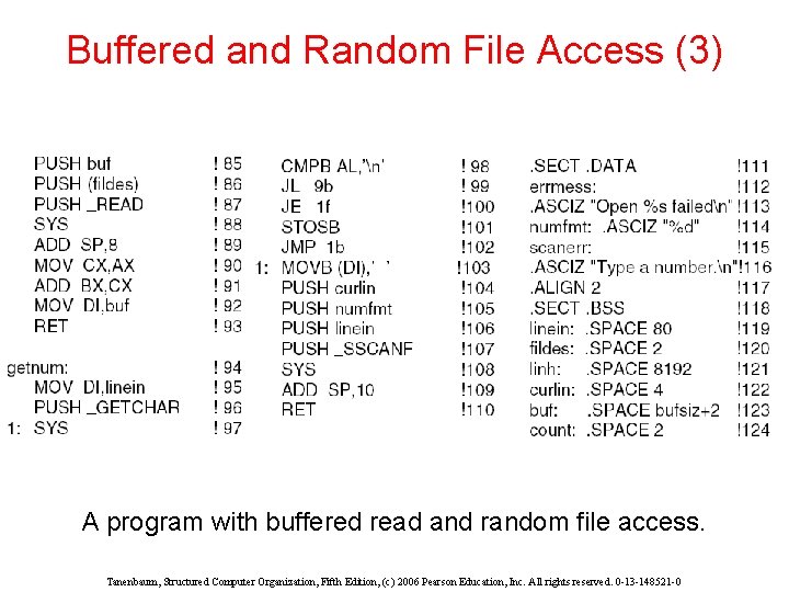 Buffered and Random File Access (3) A program with buffered read and random file