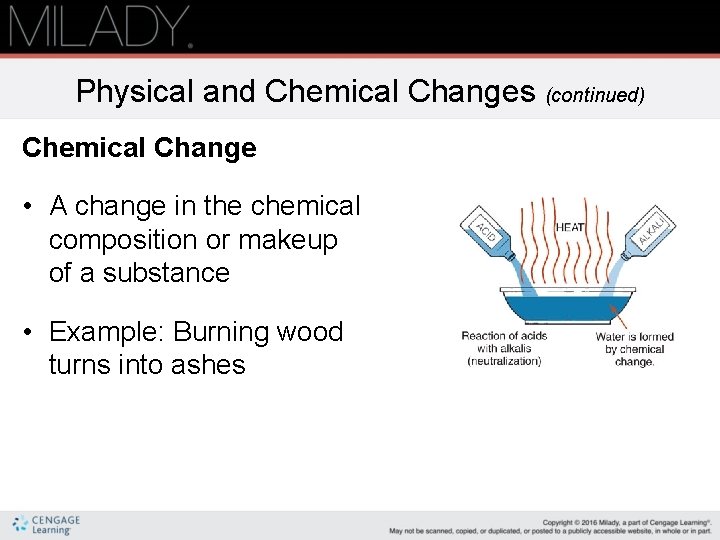 Physical and Chemical Changes (continued) Chemical Change • A change in the chemical composition Physical and Chemical Changes (continued) Chemical Change • A change in the chemical composition