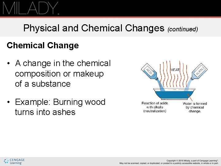 Physical and Chemical Changes (continued) Chemical Change • A change in the chemical composition