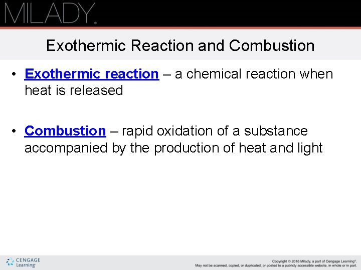 Exothermic Reaction and Combustion • Exothermic reaction – a chemical reaction when heat is