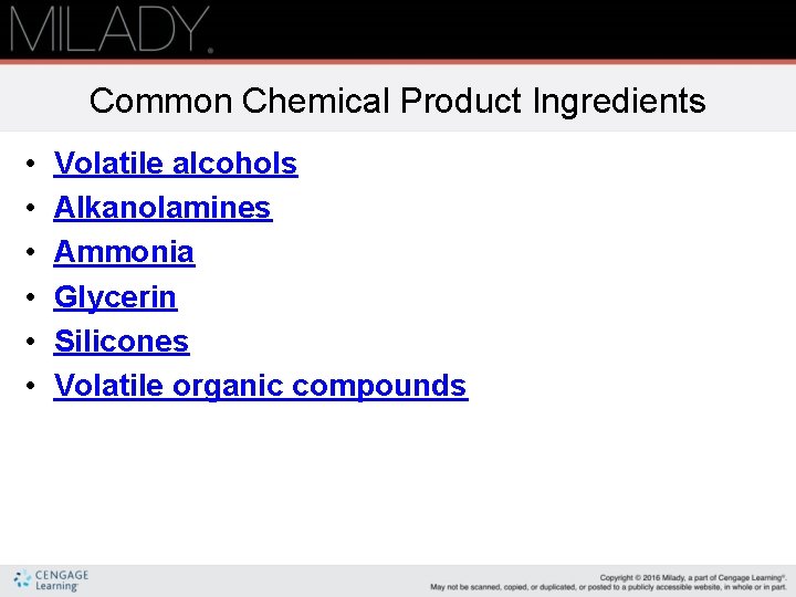 Common Chemical Product Ingredients • • • Volatile alcohols Alkanolamines Ammonia Glycerin Silicones Volatile