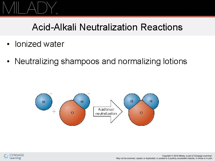 Acid-Alkali Neutralization Reactions • Ionized water • Neutralizing shampoos and normalizing lotions 