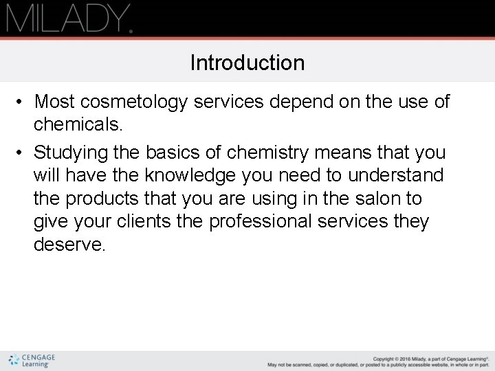 Introduction • Most cosmetology services depend on the use of chemicals. • Studying the