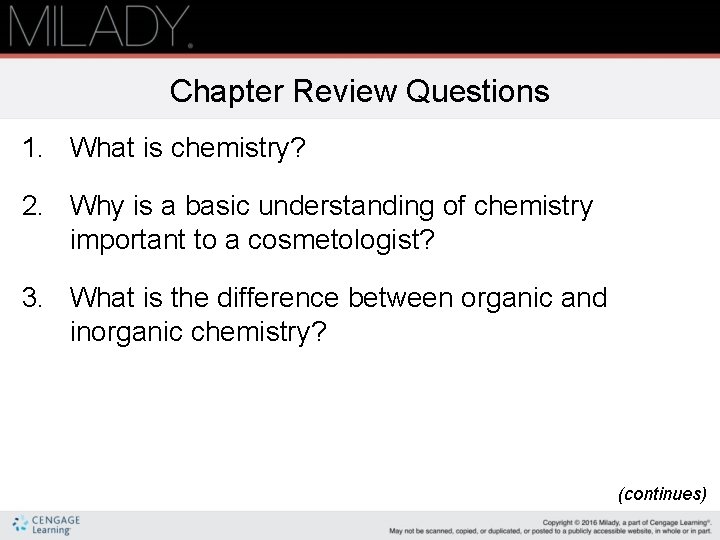 Chapter Review Questions 1. What is chemistry? 2. Why is a basic understanding of