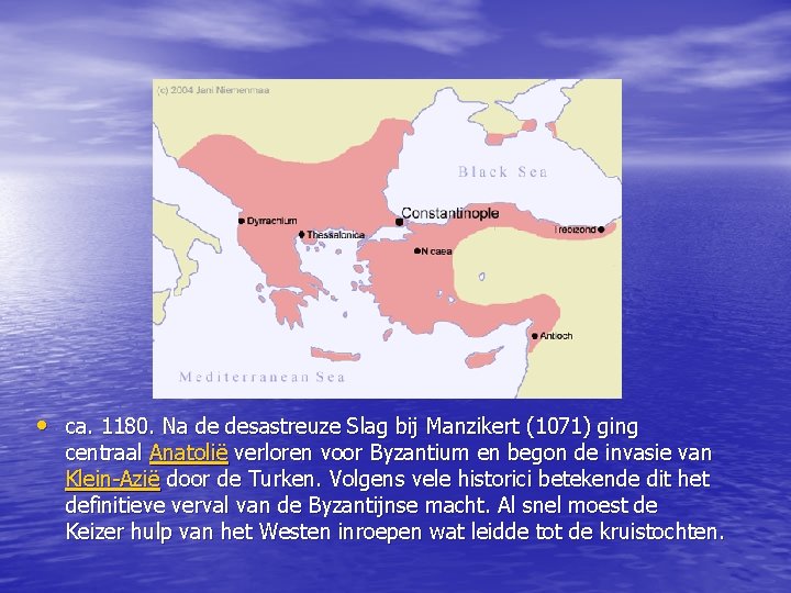  • ca. 1180. Na de desastreuze Slag bij Manzikert (1071) ging centraal Anatolië