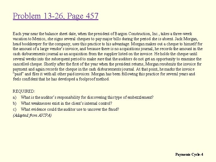 Problem 13 -26, Page 457 Each year near the balance sheet date, when the