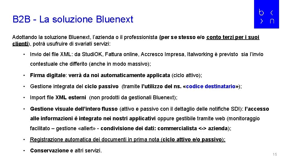 B 2 B - La soluzione Bluenext Adottando la soluzione Bluenext, l’azienda o il