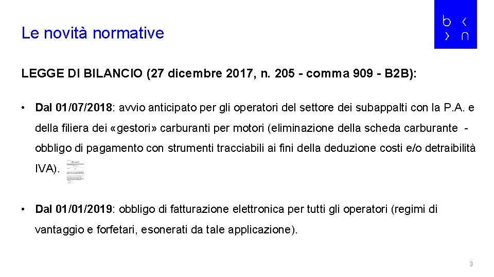 Le novità normative LEGGE DI BILANCIO (27 dicembre 2017, n. 205 - comma 909