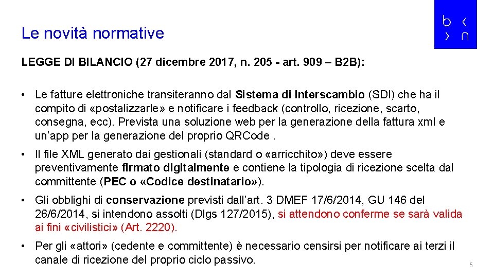 Le novità normative LEGGE DI BILANCIO (27 dicembre 2017, n. 205 - art. 909