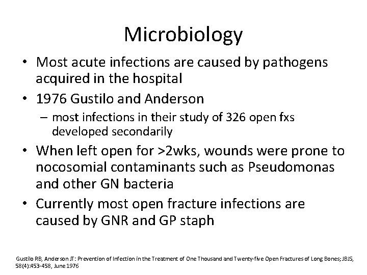 Microbiology • Most acute infections are caused by pathogens acquired in the hospital •