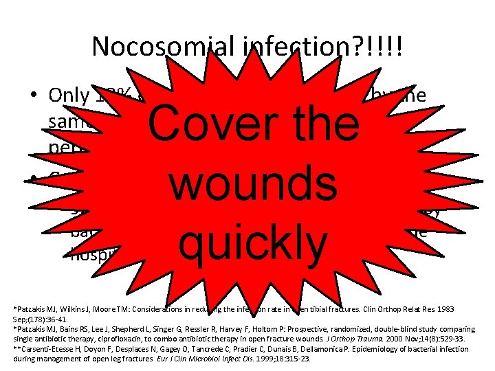 Nocosomial infection? !!!! • Only 18% of infections were caused by the same organism