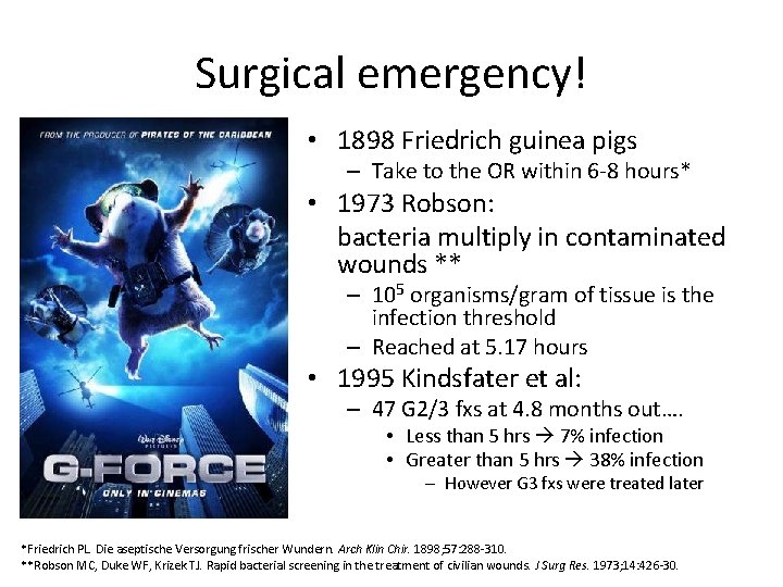 Surgical emergency! • 1898 Friedrich guinea pigs – Take to the OR within 6