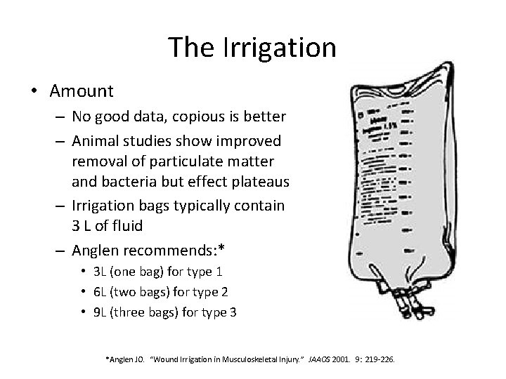 The Irrigation • Amount – No good data, copious is better – Animal studies