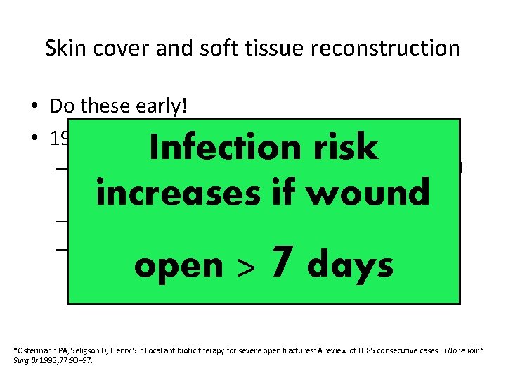 Skin cover and soft tissue reconstruction • Do these early! • 1994 Osterman et
