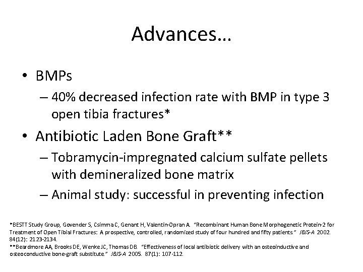 Advances… • BMPs – 40% decreased infection rate with BMP in type 3 open