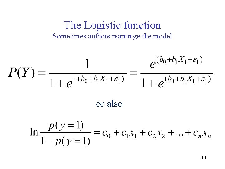 The Logistic function Sometimes authors rearrange the model or also 10 