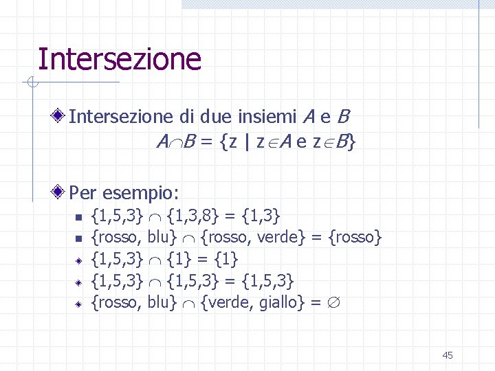 Intersezione di due insiemi A e B A B = {z | z A