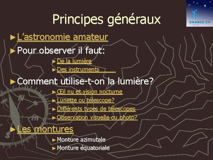 Principes généraux ► L’astronomie amateur ► Pour observer il faut: ► De la lumière