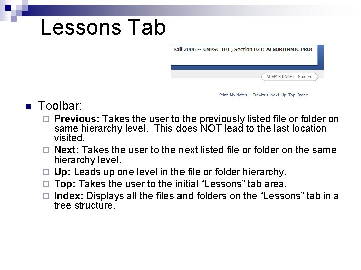 Lessons Tab n Toolbar: ¨ ¨ ¨ Previous: Takes the user to the previously