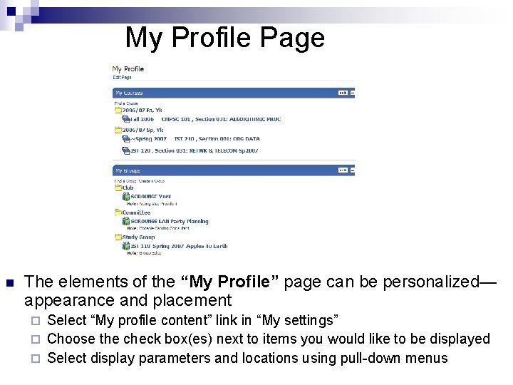 My Profile Page n The elements of the “My Profile” page can be personalized—