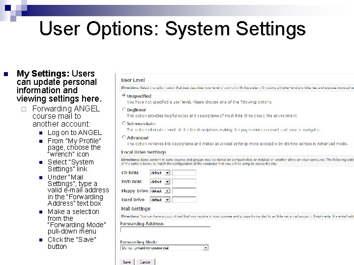 User Options: System Settings n My Settings: Users can update personal information and viewing