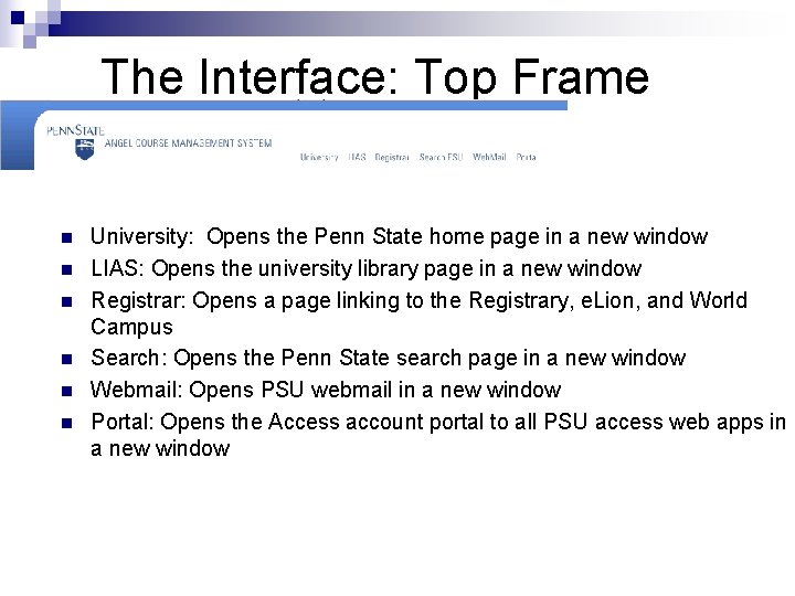 The Interface: Top Frame n n n University: Opens the Penn State home page