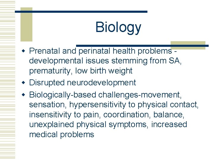 Biology w Prenatal and perinatal health problems developmental issues stemming from SA, prematurity, low
