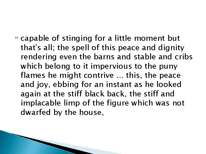  capable of stinging for a little moment but that's all; the spell of