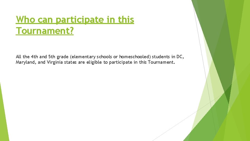 Who can participate in this Tournament? All the 4 th and 5 th grade