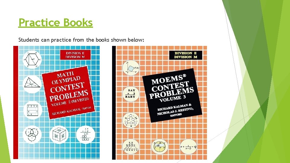 Practice Books Students can practice from the books shown below: 