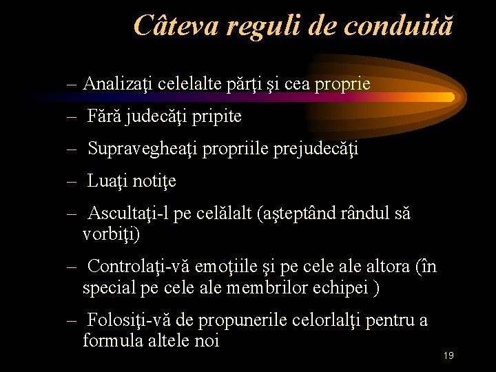 Câteva reguli de conduită – Analizaţi celelalte părţi şi cea proprie – Fără judecăţi