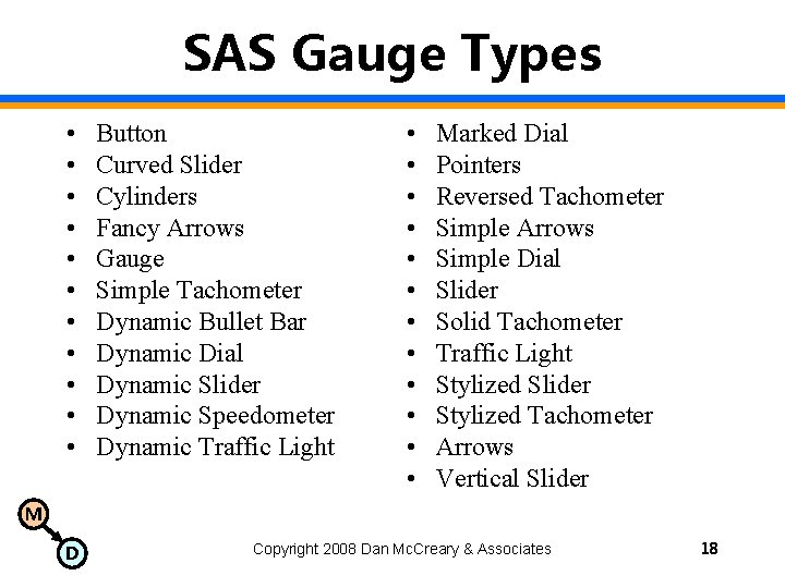 SAS Gauge Types • • • Button Curved Slider Cylinders Fancy Arrows Gauge Simple