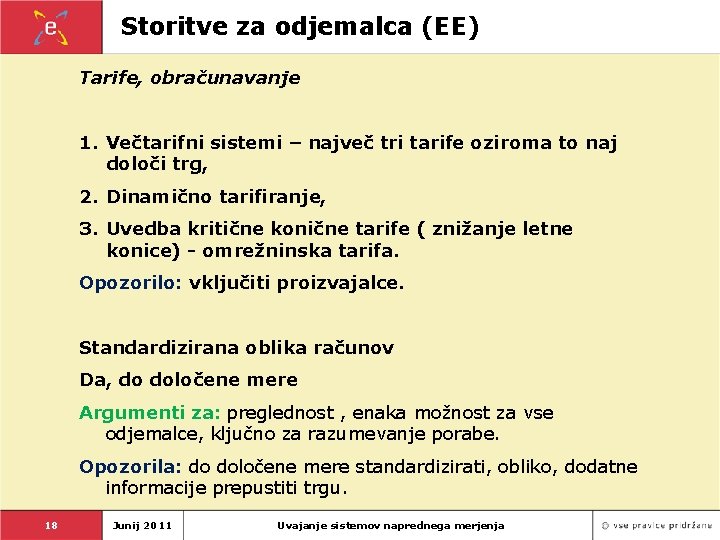 Storitve za odjemalca (EE) Tarife, obračunavanje 1. Večtarifni sistemi – največ tri tarife oziroma