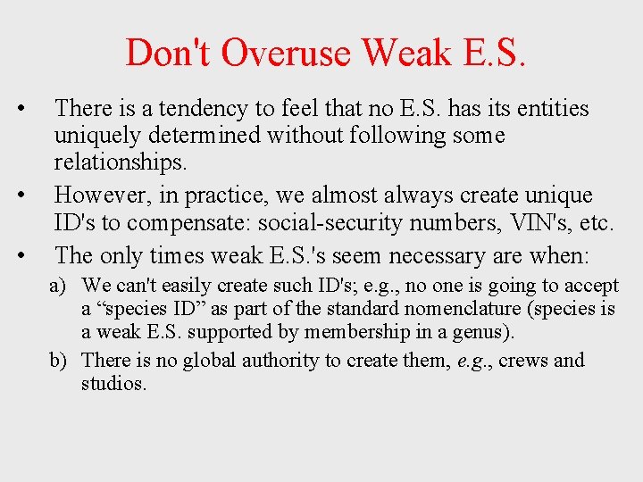 Don't Overuse Weak E. S. • • • There is a tendency to Don't Overuse Weak E. S. • • • There is a tendency to
