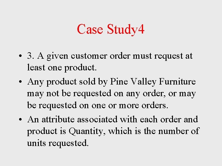 Case Study 4 • 3. A given customer order must request at least one Case Study 4 • 3. A given customer order must request at least one