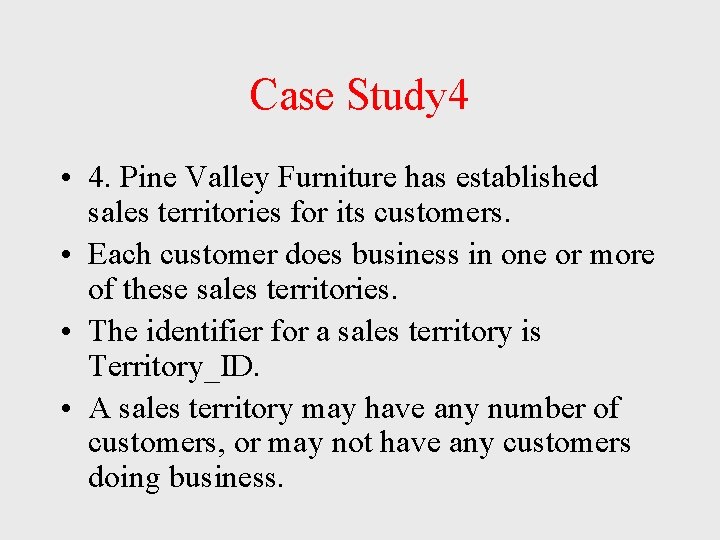 Case Study 4 • 4. Pine Valley Furniture has established sales territories for its Case Study 4 • 4. Pine Valley Furniture has established sales territories for its