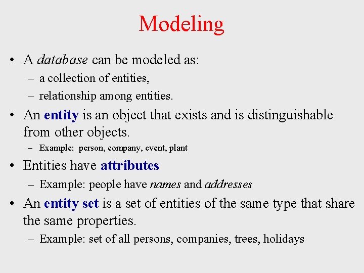 Modeling • A database can be modeled as: – a collection of entities, – Modeling • A database can be modeled as: – a collection of entities, –