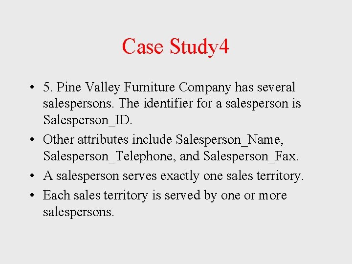Case Study 4 • 5. Pine Valley Furniture Company has several salespersons. The identifier Case Study 4 • 5. Pine Valley Furniture Company has several salespersons. The identifier