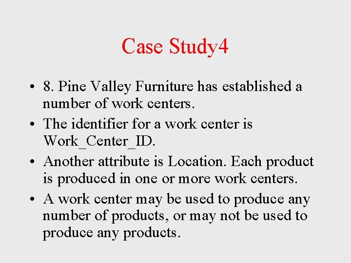 Case Study 4 • 8. Pine Valley Furniture has established a number of work Case Study 4 • 8. Pine Valley Furniture has established a number of work