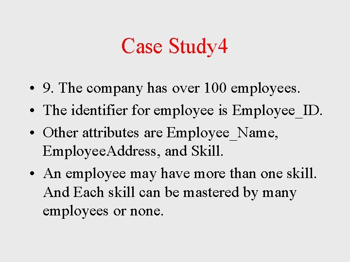 Case Study 4 • 9. The company has over 100 employees. • The identifier Case Study 4 • 9. The company has over 100 employees. • The identifier