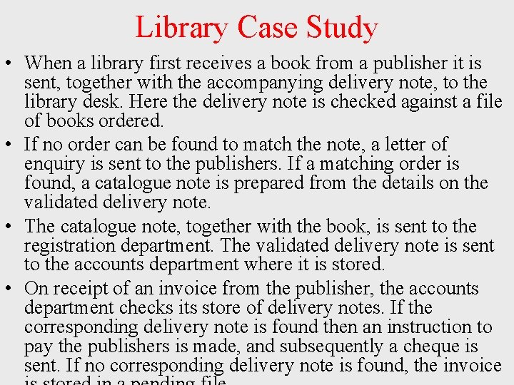 Library Case Study • When a library first receives a book from a publisher Library Case Study • When a library first receives a book from a publisher
