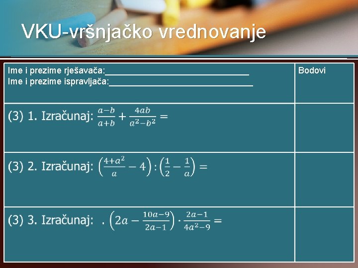 VKU-vršnjačko vrednovanje Ime i prezime rješavača: _______________ Ime i prezime ispravljača: _______________ Bodovi 