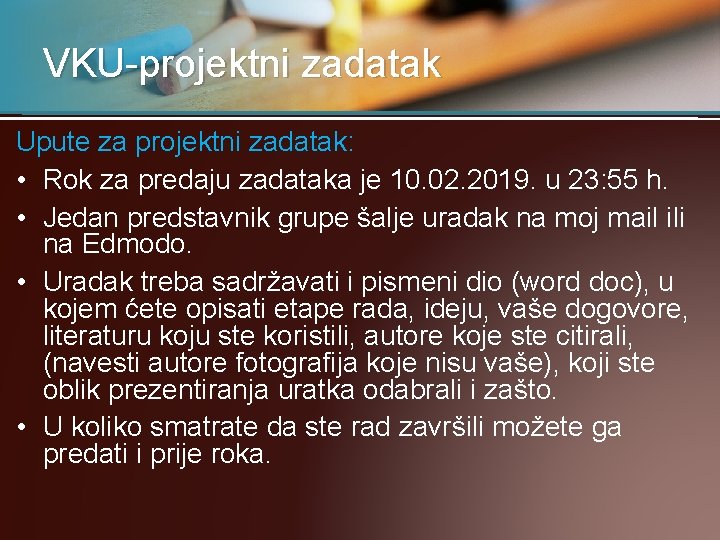 VKU-projektni zadatak Upute za projektni zadatak: • Rok za predaju zadataka je 10. 02.