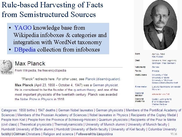 Rule-based Harvesting of Facts from Semistructured Sources • YAGO knowledge base from Wikipedia infoboxes